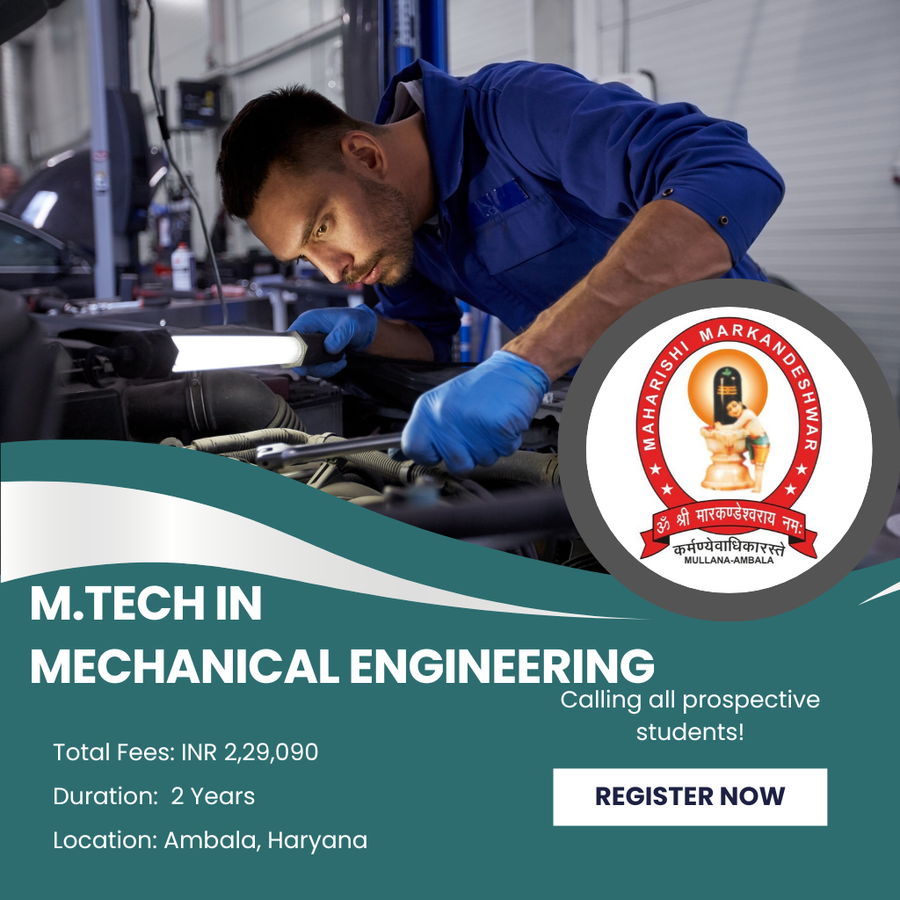 M.Tech in Mechanical Engineering at Maharishi Markandeshwar (Deemed To Be University), Ambala